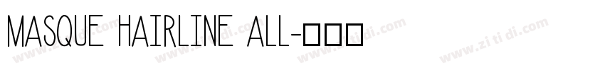 Masque Hairline All字体转换